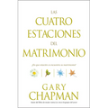 Las Cuatro Estaciones del Matrimonio: ¿En Qué Estación Se Encuentra Su Matrimonio? = Four Seasons of Marriage