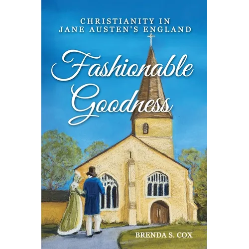 Fashionable Goodness: Christianity in Jane Austen's England
