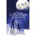 Al Final El Superviviente Quiere Morir