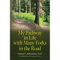 My Pathway in Life with Many Forks in the Road