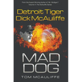Mad Dog! Detroit Tiger Dick McAuliffe