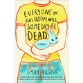 Everyone in This Room Will Someday Be Dead