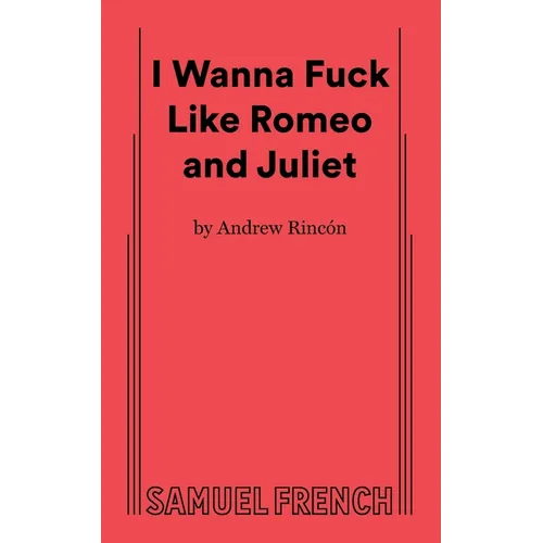 I Wanna Fuck Like Romeo and Juliet