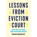 Lessons from Eviction Court: How We Can End Our Housing Crisis