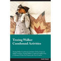 Treeing Walker Coonhound Activities Treeing Walker Coonhound Activities (Tricks, Games & Agility) Includes: Treeing Walker Coonhound Agility, Easy to