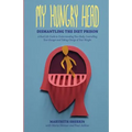 My Hungry Head: Dismantling the Diet Prison: A Real Life Guide to Understanding Your Body, Controlling Your Hunger and Taking Charge of Your Weight