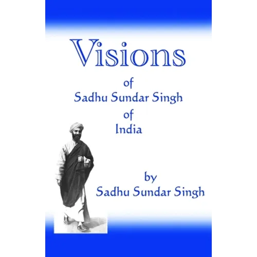 Visions of Sadhu Sundar Singh of India