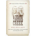 A Death at Crooked Creek: The Case of the Cowboy, the Cigarmaker, and the Love Letter