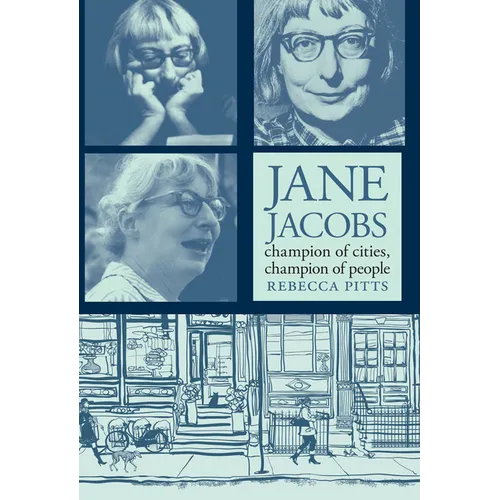 Jane Jacobs: Champion of Cities, Champion of People