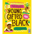Young, Gifted and Black: Meet 52 Black Heroes from Past and Present