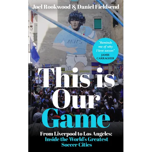 This Is Our Game: Inside the World's Greatest Soccer Cities