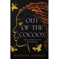 Out of the Cocoon: The Journey to Becoming