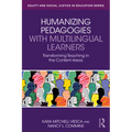 Humanizing Pedagogies with Multilingual Learners: Transforming Teaching in the Content Areas