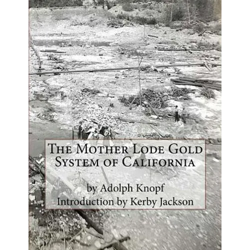 The Mother Lode Gold System of California