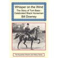 Whisper on the Wind: The Story of Tom Bass - Celebrated Black Horseman