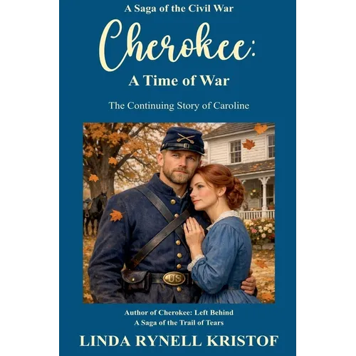 Cherokee: A Time of War, A Saga of the Civil War
