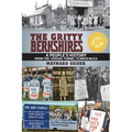 The Gritty Berkshires: A People's History from the Hoosac Tunnel to Mass MoCA