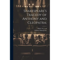 Shakespeare's Tragedy of Anthony and Cleopatra;