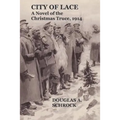 City of Lace: A Novel of the Christmas Truce, 1914