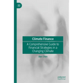 Climate Finance: A Comprehensive Guide to Financial Strategies in a Changing Climate