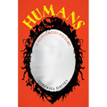 Humans: A Monstrous History