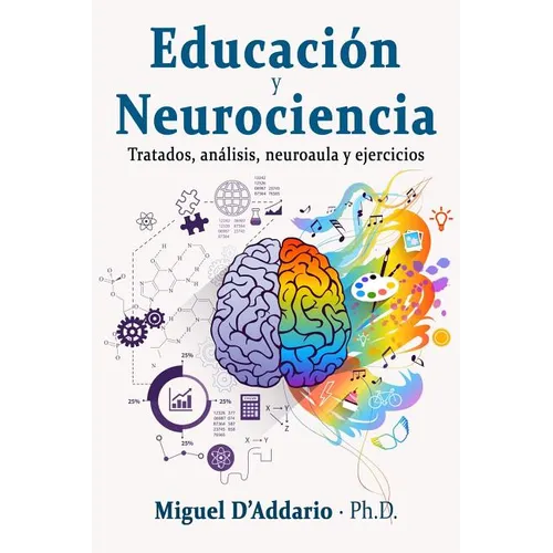 Educación y Neurociencia: Tratados, análisis, neuroaula y ejercicios