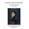 Major Uriah Barber: Pioneer, Settler, Politician (1761 - 1846)