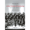 A Brief History of Conducting: Yesterday, today... and tomorrow?