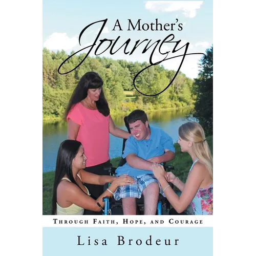 A Mother's Journey: Through Faith, Hope, and Courage