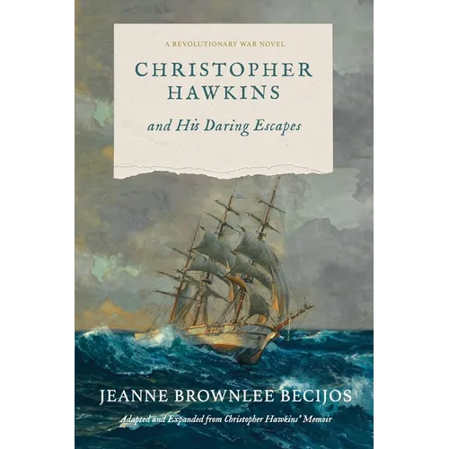 Christopher Hawkins and His Daring Escapes: A Revolutionary War Novel