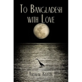 To Bangladesh With Love