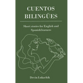 Cuentos Bilingües: Short Stories for English and Spanish Learners