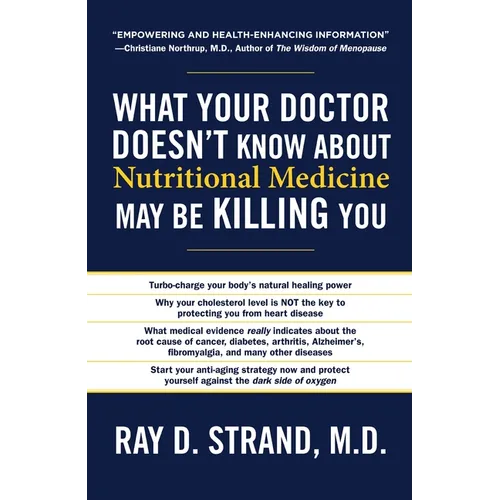 The What Your Doctor Doesn't Know about Nutritional Medicine May Be Killing You
