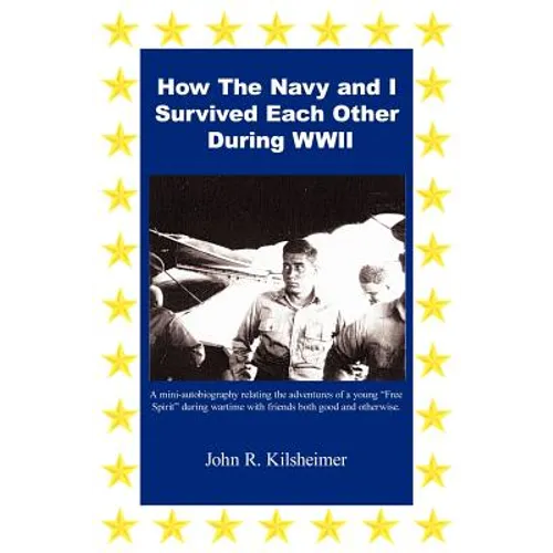 How the Navy and I Survived Each Other During WWII