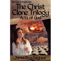 THE CHRIST CLONE TRILOGY - Book Three: Acts of God