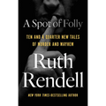 A Spot of Folly: Ten and a Quarter New Tales of Murder and Mayhem