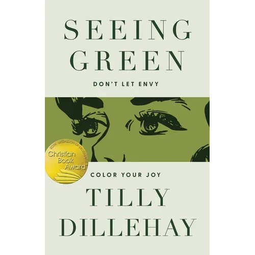 Seeing Green: Don't Let Envy Color Your Joy