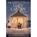 The Luminous Life of Lucy Landry