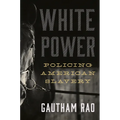 White Power: Policing American Slavery