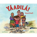 Yáadilá!: Good Grief!