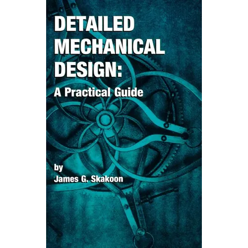 Detailed Mechanical Design: A Practical Guide