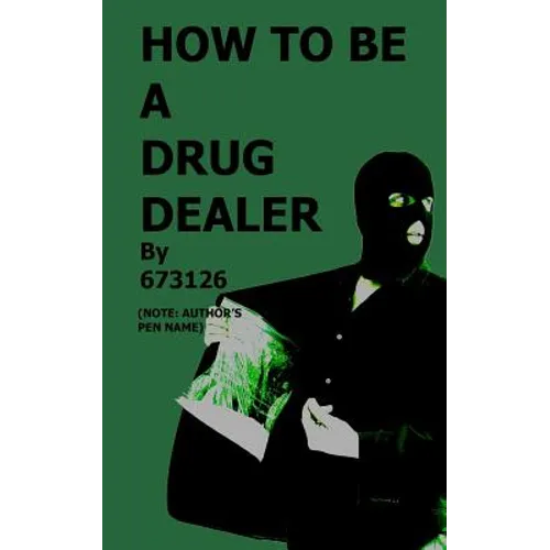 How to be a Drug Dealer