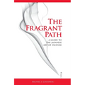 The Fragrant Path: A Guide to the Japanese Art of Incense