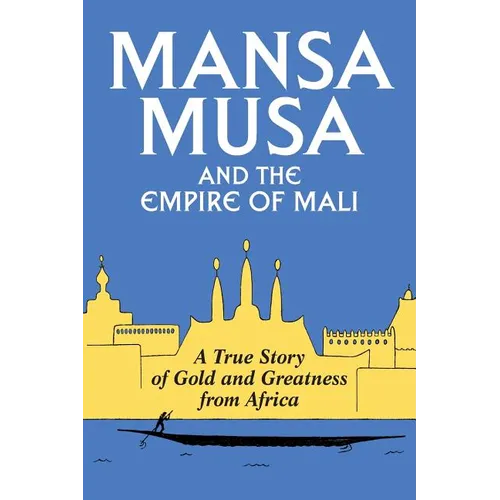 Mansa Musa and the Empire of Mali