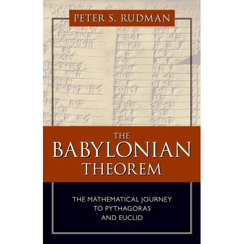 The Babylonian Theorem: The Mathematical Journey to Pythagoras and Euclid