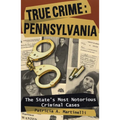 True Crime: Pennsylvania
