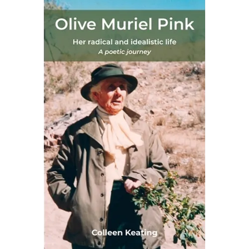 Olive Muriel Pink: Her radical and idealistic life: A poetic journey