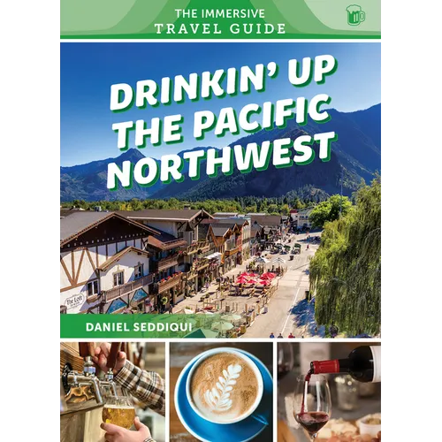 Drinkin' Up the Pacific Northwest: Washington, Oregon, Northern California