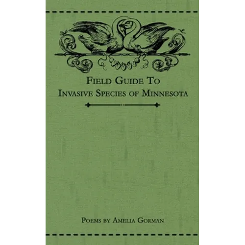 Field Guide to Invasive Species of Minnesota: Poems