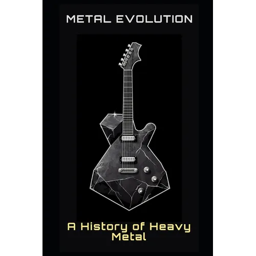 Metal Evolution: A History of Heavy Metal